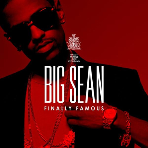 big sean finally famous album tracklist. COM: BIG SEAN FINALLY FAMOUS: